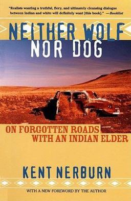 Neither Wolf nor Dog On Forgotten Roads with an Indian Elder 2nd 9781577312338 Front Cover