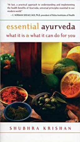 Essential Ayurveda What It Is and What It Can Do for You  9781577312345 Front Cover