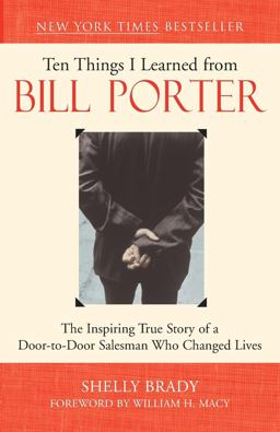 Ten Things I Learned from Bill Porter The Inspiring True Story of a Door-to-Door Salesman Who Changed Lives  9781577314592 Front Cover