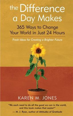 Difference a Day Makes 365 Ways to Change the World in Just 24 Hours  9781577314752 Front Cover