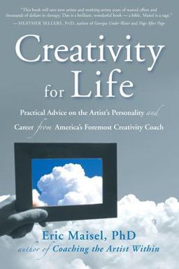 Creativity for Life Practical Advice on the Artist's Personality, and Career from America's Foremost Creativity Coach  9781577315582 Front Cover