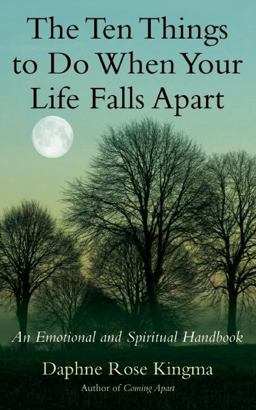 Ten Things to Do When Your Life Falls Apart An Emotional and Spiritual Handbook  9781577316985 Front Cover