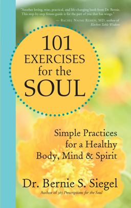 101 Exercises for the Soul Simple Practices for a Healthy Body, Mind, and Spirit  9781577318521 Front Cover