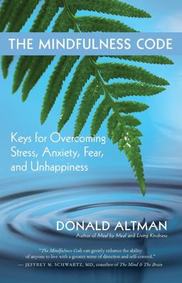 Mindfulness Code Keys for Overcoming Stress, Anxiety, Fear, and Unhappiness  9781577318934 Front Cover