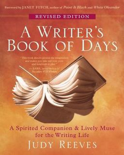 Writer's Book of Days A Spirited Companion and Lively Muse for the Writing Life  9781577319368 Front Cover
