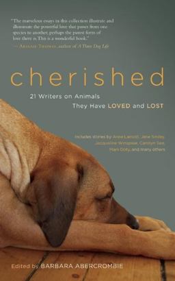 Cherished 21 Writers on Animals They Have Loved and Lost  9781577319573 Front Cover