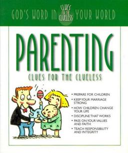 Parenting Clues for the Clueless