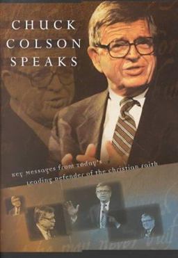 Chuck Colson Speaks : Twelve Key Speeches by America's Foremost Christian Thinker 1st 9781577489795 Front Cover