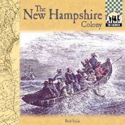 The New Hampshire Colony The New Hampshire Colony