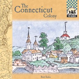 The Connecticut Colony The Connecticut Colony