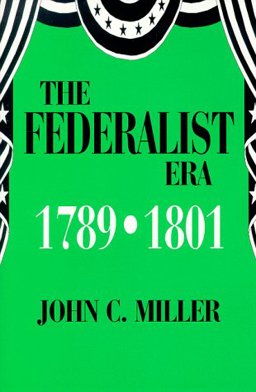 The Federalist Era, 1789-1801