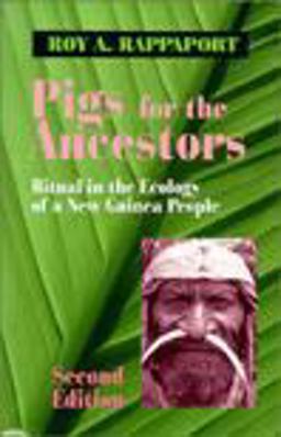 Pigs for the Ancestors Ritual in the Ecology of a New Guinea People 2nd 9781577661016 Front Cover