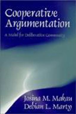 Cooperative Argumentation A Model for Deliberative Community  9781577661399 Front Cover