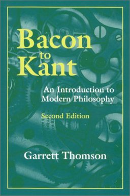 Bacon to Kant An Introduction to Modern Philosophy 2nd 9781577662013 Front Cover