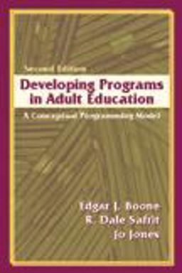 Developing Programs in Adult Education A Conceptual Programming Model 2nd 9781577662297 Front Cover