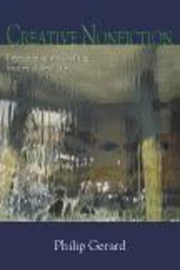 Creative Nonfiction Researching and Crafting Stories of Real Life  9781577663393 Front Cover