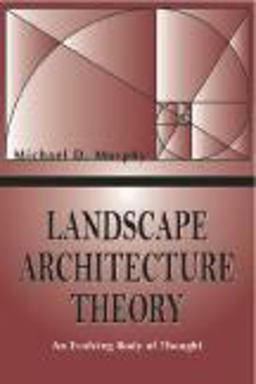 Landscape Architecture Theory An Evolving Body of Thought  9781577663577 Front Cover