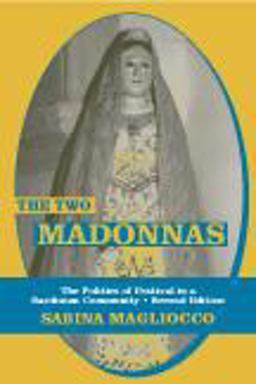 Two Madonnas The Politics of Festival in a Sardinian Community 2nd 9781577663720 Front Cover