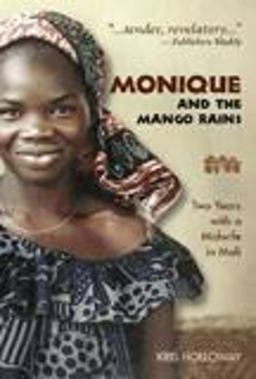 Monique and the Mango Rains Two Years with a Midwife in Mali  9781577664352 Front Cover