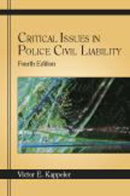Critical Issues in Police Civil Liability 4th 9781577664413 Front Cover