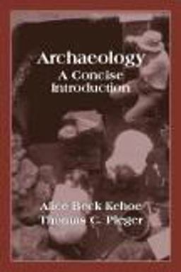 Archaeology A Concise Introduction  9781577664505 Front Cover