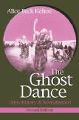 Ghost Dance Ethnohistory and Revitalization 2nd 9781577664536 Front Cover