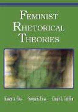 Feminist Rhetorical Theories  9781577664963 Front Cover