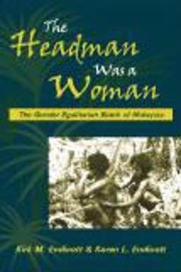 Headman Was a Woman The Gender Egalitarian Batek of Malaysia  9781577665267 Front Cover