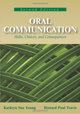 Oral Communication Skills, Choices, and Consequences 2nd 9781577665519 Front Cover