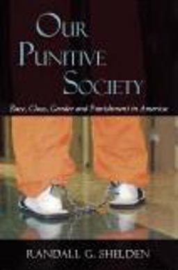 Our Punitive Society Race, Class, Gender and Punishment in America  9781577666325 Front Cover
