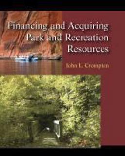 Financing and Acquiring Park and Recreation Resources  9781577666356 Front Cover