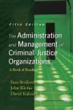 Administration and Management of Criminal Justice Organizations A Book of Readings 5th 9781577666394 Front Cover