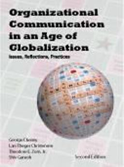 Organizational Communication in an Age of Globalization Issues, Reflections, Practices 2nd 9781577666400 Front Cover