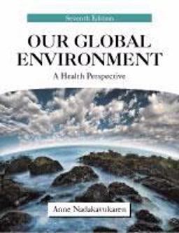 Our Global Environment A Health Perspective 7th 9781577666868 Front Cover