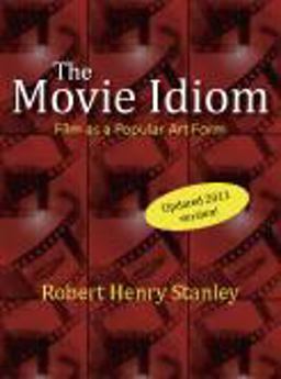 Movie Idiom Film As a Popular Art Form  9781577667155 Front Cover