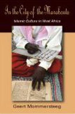In the City of the Marabouts Islamic Culture in West Africa  9781577667230 Front Cover