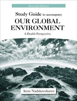 Study Guide to Accompany Our Global Environment A Health Perspective 7th 9781577667278 Front Cover