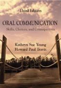 Oral Communication Skills, Choices, and Consequences 3rd 9781577667452 Front Cover