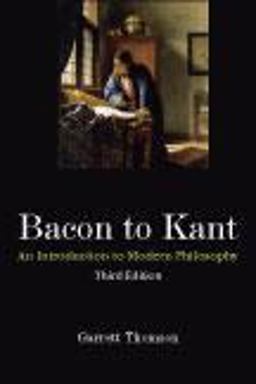Bacon to Kant An Introduction to Modern Philosophy 3rd 9781577667537 Front Cover