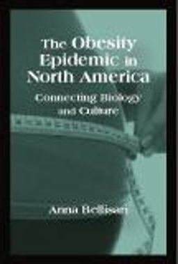 Obesity Epidemic in North America Connecting Biology and Culture  9781577667735 Front Cover