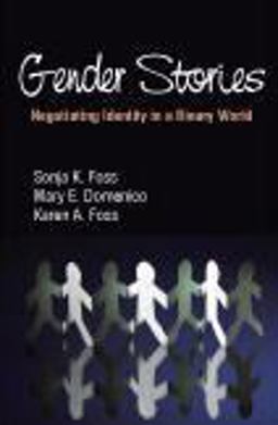 Gender Stories Negotiating Identity in a Binary World  9781577667919 Front Cover