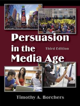Persuasion in the Media Age: 3rd 2012 9781577668268 Front Cover