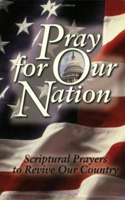 Pray for Our Nation : Scriptural Prayers to Revive Our Country  9781577942542 Front Cover