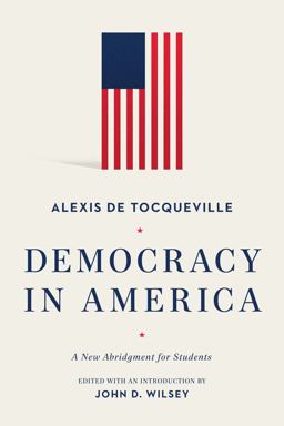 Democracy in America: A New Abridgment for Students  9781577997658 Front Cover