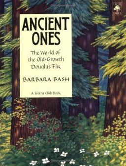 Ancient Ones The World of the Old-Growth Douglas Fir 2nd 9781578050819 Front Cover