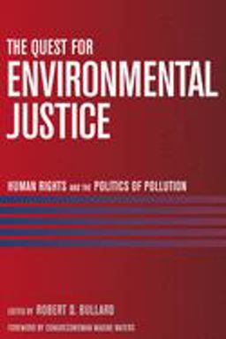 Quest for Environmental Justice Human Rights and the Politics of Pollution  9781578051205 Front Cover