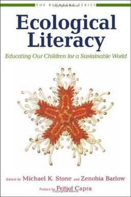 Ecological Literacy Educating Our Children for a Sustainable World  9781578051533 Front Cover