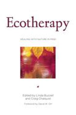 Ecotherapy Healing with Nature in Mind  9781578051618 Front Cover