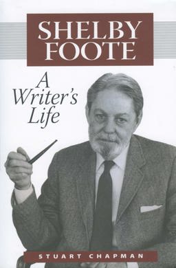 Shelby Foote A Writer's Life  9781578063598 Front Cover
