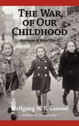 War of Our Childhood Memories of World War II  9781578064823 Front Cover